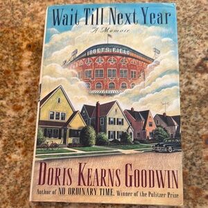 Wait Till Next Year: A Memoir by Doris Kearns Goodwin